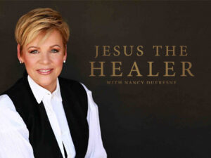 Jesus The Healer with Nancy Dufresne