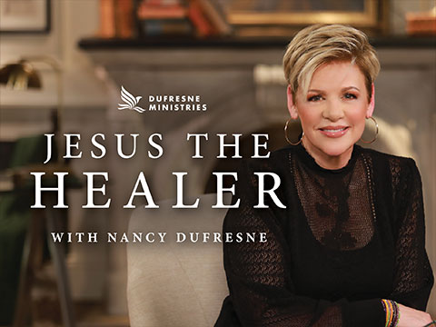 Jesus The Healer w/ Nancy Dufresne